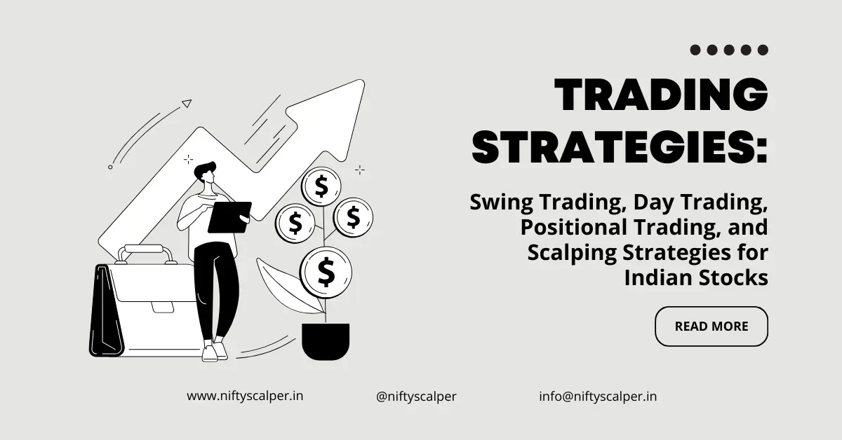 You are currently viewing Trading Strategies: Swing, Day, Positional Trading, and Scalping