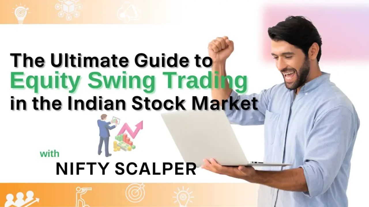The Ultimate Guide to Equity Swing Trading in the Indian Stock Market